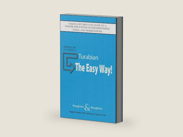 Turabian: The Easy Way! (Updated for 9th Edition) A quick and simplified guide to: A manual for writers of research papers, theses, and dissertations by Peggy M. Houghton | barcode:9781935356639 | source:'9781935356639-right-three-quarter.jpg