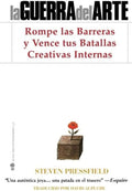 La Guerra del Arte: Rompe las Barreras y Vence tus Batallas Creativas Internas (Spanish Edition) by Steven Pressfield | barcode:9781936891160 | source:'9781936891160.jpg