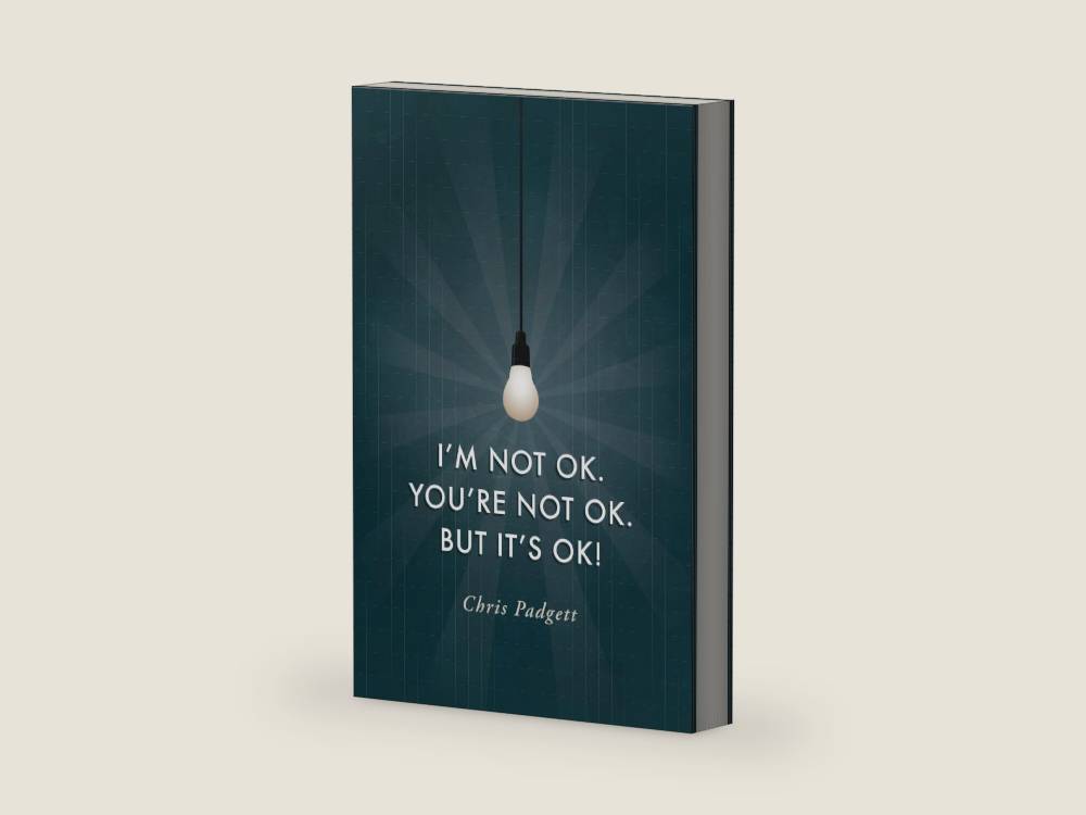 I'm Not OK. You're Not OK. But It's OK. by Chris Padgett | barcode:9781937509774 | source:'9781937509774-right-three-quarter.jpg