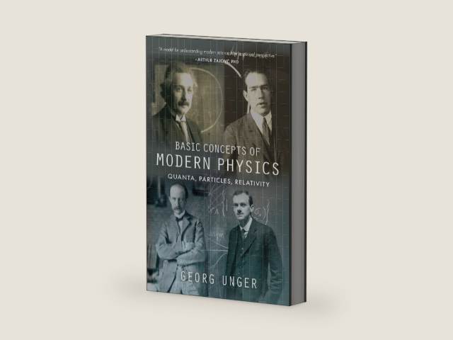 Basic Concepts of Modern Physics: Quanta, Particles, Relativity by Georg Unger PhD | barcode:9781938685491 | source:'9781938685491-right-three-quarter.jpg