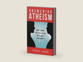 Answering Atheism: How to Make the Case for God with Logic and Charity by Trent Horn | barcode:9781938983436 | source:'9781938983436-right-three-quarter.jpg