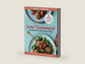 The Low Cholesterol Cookbook and Action Plan: 4 Weeks to Cut Cholesterol and Improve Heart Health by Karen L Swanson | barcode:9781939754646 | source:'9781939754646-right-three-quarter.jpg