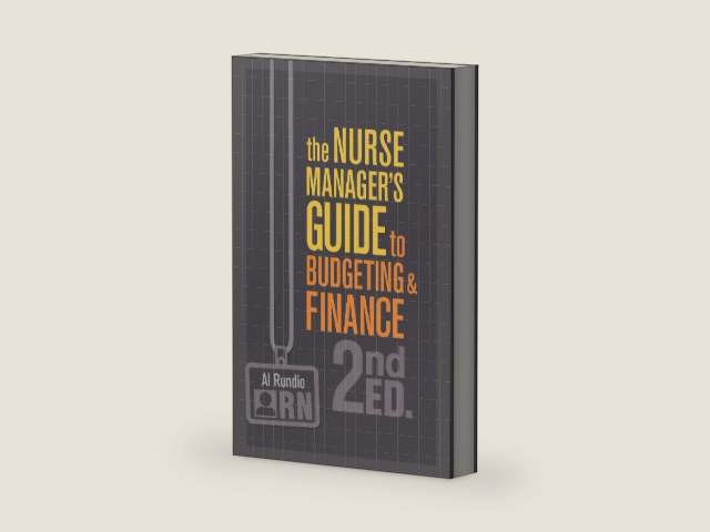 The Nurse Managers Guide to Budgeting & Finance by R.N. Rundio, Al, Ph.D. | barcode:9781940446585 | source:'9781940446585-right-three-quarter.jpg