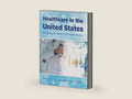 Healthcare in the United States by Deanna L Howe | barcode:9781940771915 | source:'9781940771915-right-three-quarter.jpg