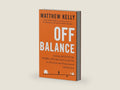 Off Balance: Getting Beyond the Work-Life Balance Myth to Personal and Professional Satisfaction by Matthew Kelly | barcode:9781942611332 | source:'9781942611332-right-three-quarter.jpg