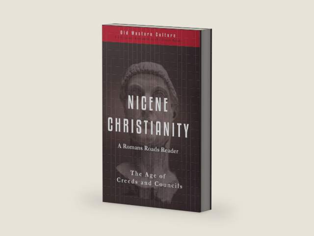 Nicene Christianity: The Age of Creeds and Councils (Roman Roads Reader) by Wesley J Callihan | barcode:9781944482015 | source:'9781944482015-right-three-quarter.jpg