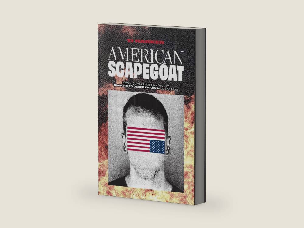 American Scapegoat: How a Corrupt Justice System Sacrificed Derek Chauvin to the Mob by TJ Harker | barcode:9781945649790 | source:'9781945649790-right-three-quarter.jpg