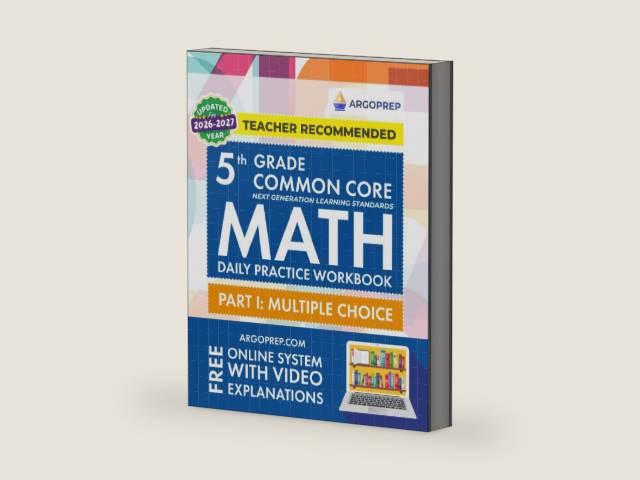 5th Grade Common Core Math: Daily Practice Workbook - Part I: Multiple Choice | 1000+ Practice Questions and Video Explanations | Argo Brothers (Next Generation Learning Standards Aligned (NGSS)) by Argo Brothers | barcode:9781946755544 | source:'9781946755544-right-three-quarter.jpg