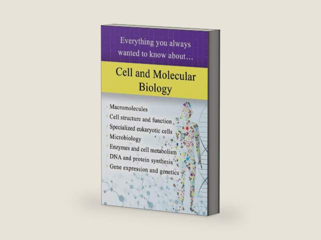 Cell and Molecular Biology: Everything You Always Wanted to Know About... by Sterling Education | barcode:9781947556683 | source:'9781947556683-right-three-quarter.jpg