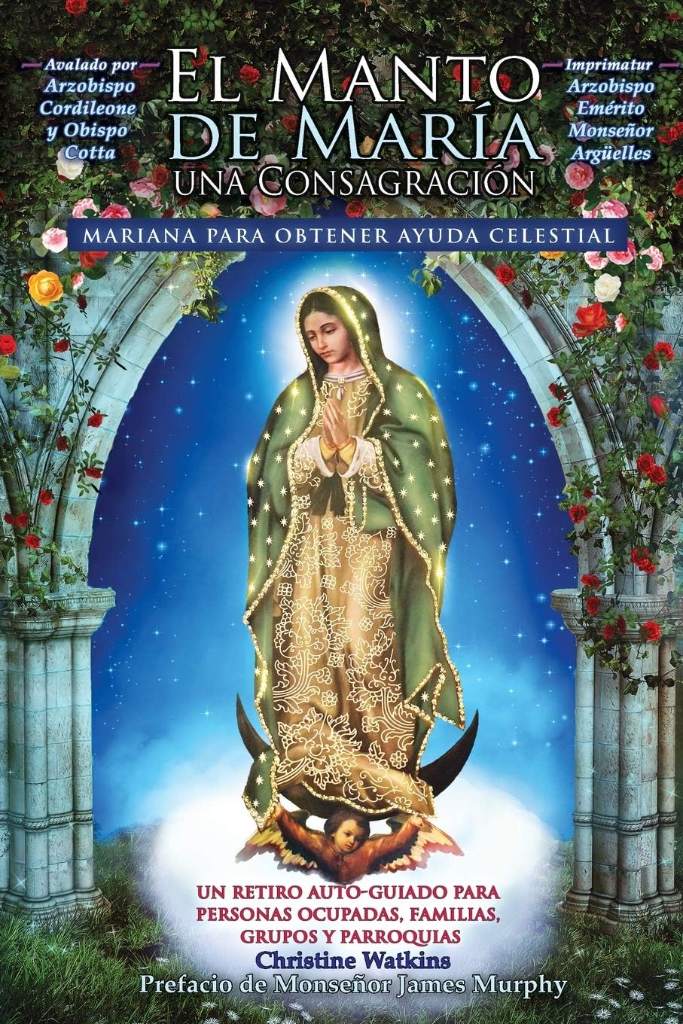 El Manto de María: Una Consagración Mariana para Obtener Ayuda Celestial (Spanish Edition) by Christine Watkins | barcode:9781947701168 | source:'9781947701168.jpg