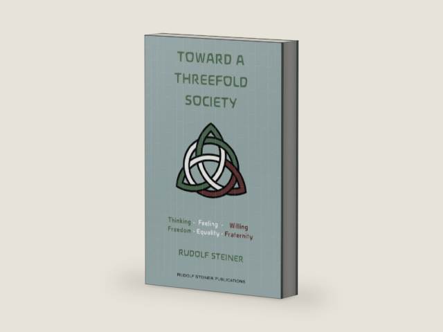 Toward a Threefold Society: Basic Issues of the Social Question by Rudolf Steiner | barcode:9781948302166 | source:'9781948302166-right-three-quarter.jpg