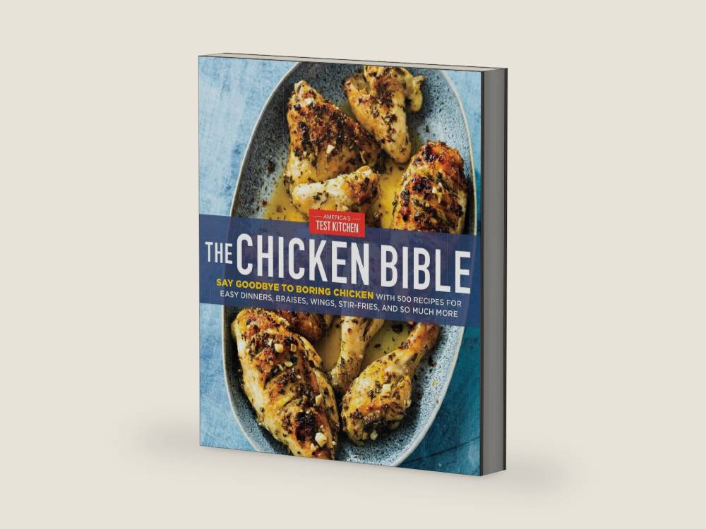 The Chicken Bible: Say Goodbye to Boring Chicken with 500 Recipes for Easy Dinners, Braises, Wings, Stir-Fries, and So Much More by America's Test Kitchen | barcode:9781948703550 | source:'9781948703550-right-three-quarter.jpg