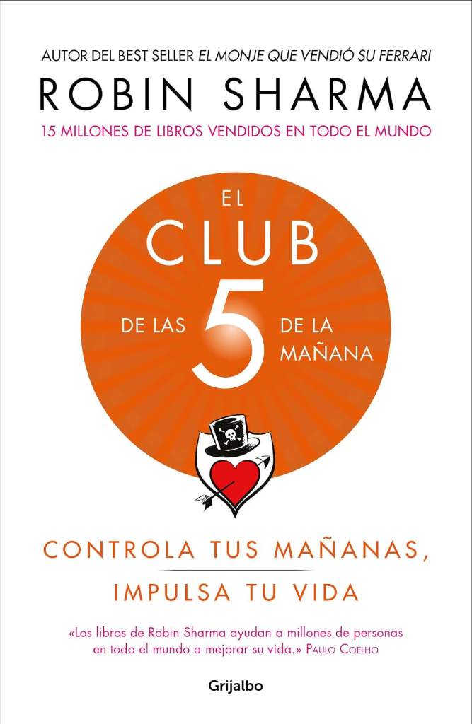 El Club de las 5 de la mañana: Controla tus mañanas, impulsa tu vida / The 5 AM Club: Own Your Morning. Elevate Your Life. (Spanish Edition) by Robin Sharma | barcode:9781949061673 | source:'9781949061673.jpg