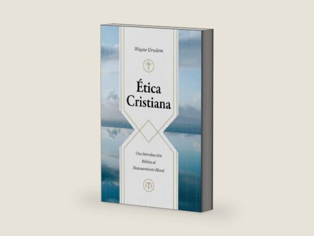 Ética cristiana: Una introducción bíblica al razonamiento moral (Christian Ethics) (Spanish Edition) by Wayne Grudem | barcode:9781949206395 | source:'9781949206395-right-three-quarter.jpg