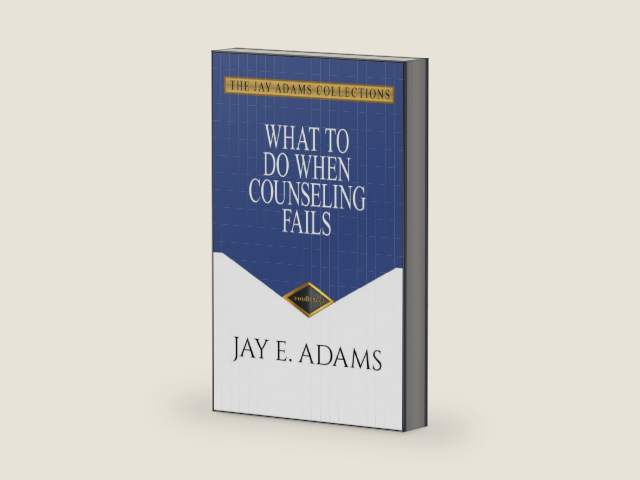 What to Do When Counseling Fails by Jay Adams | barcode:9781949737592 | source:'9781949737592-right-three-quarter.jpg