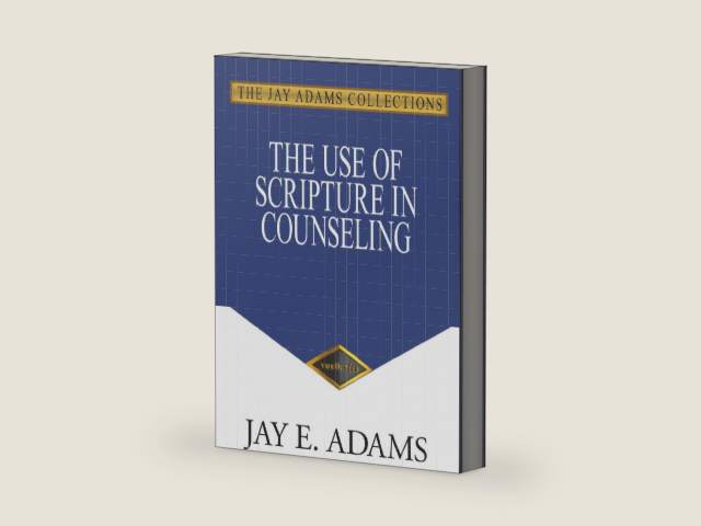 The Use of Scripture in Counseling by Jay E. Adams | barcode:9781949737707 | source:'9781949737707-right-three-quarter.jpg