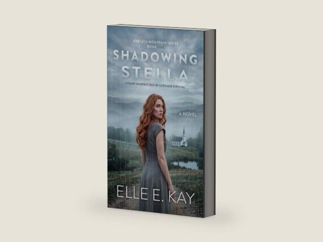 Shadowing Stella: A Heart-Stopping Tale of Faith and Survival (Endless Mountain Series Book 1) by Elle E. Kay | barcode:9781950240029 | source:'9781950240029-right-three-quarter.jpg