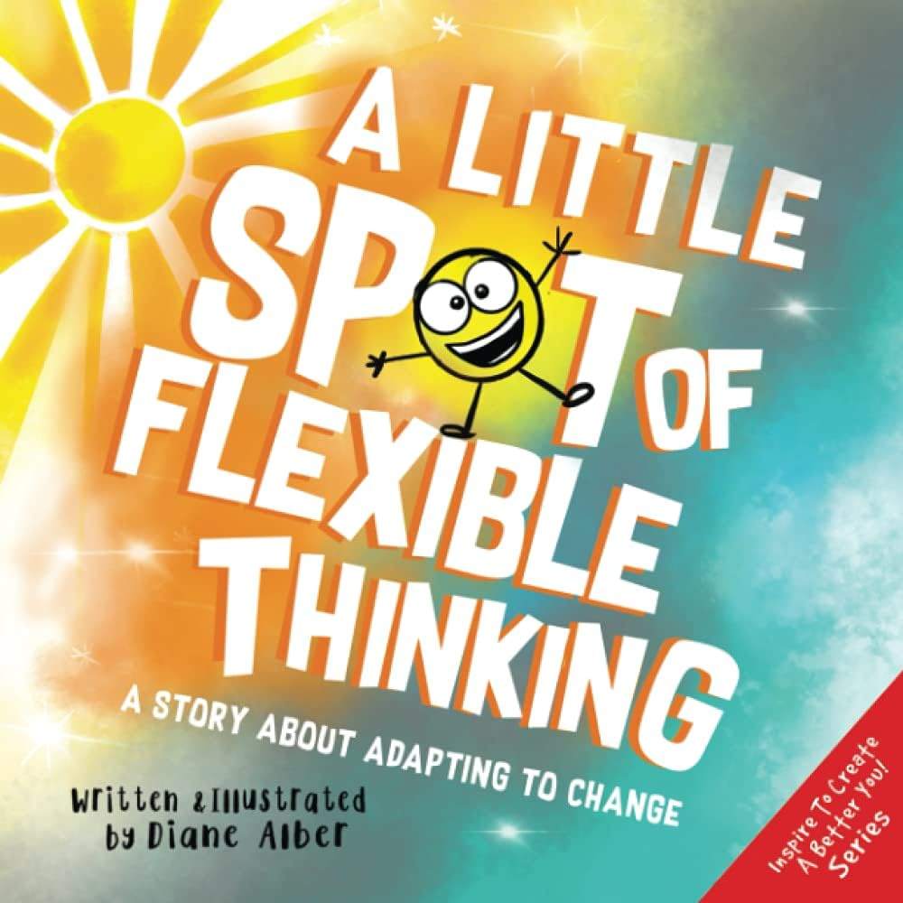 A Little SPOT of Flexible Thinking: A Story about Adapting to Change by Diane Alber | barcode:9781951287634 | source:'9781951287634.jpg