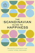 The Scandinavian Guide to Happiness: The Nordic Art of Happy and Balanced Living with Fika, Lagom, Hygge, and More! by Tim Rayborn | barcode:9781951511210 | source:'9781951511210.jpg