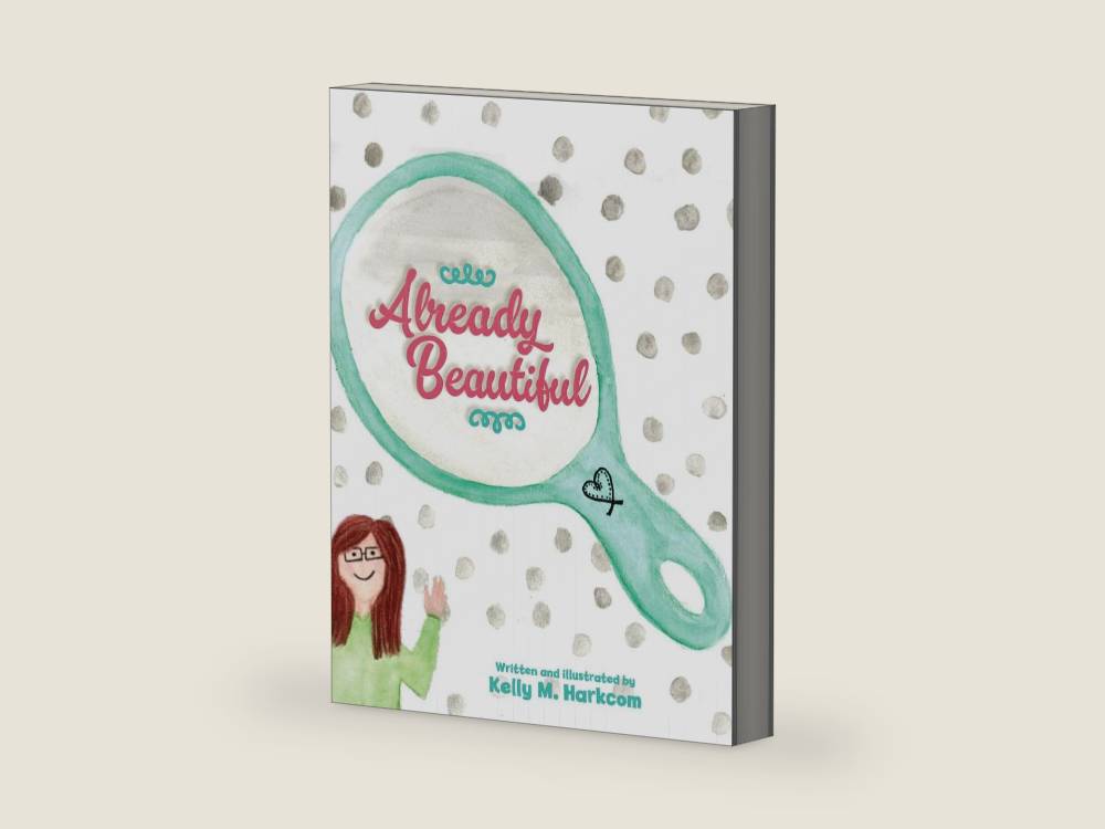 Already Beautiful by Kelly Harkcom | barcode:9781952481581 | source:'9781952481581-right-three-quarter.jpg