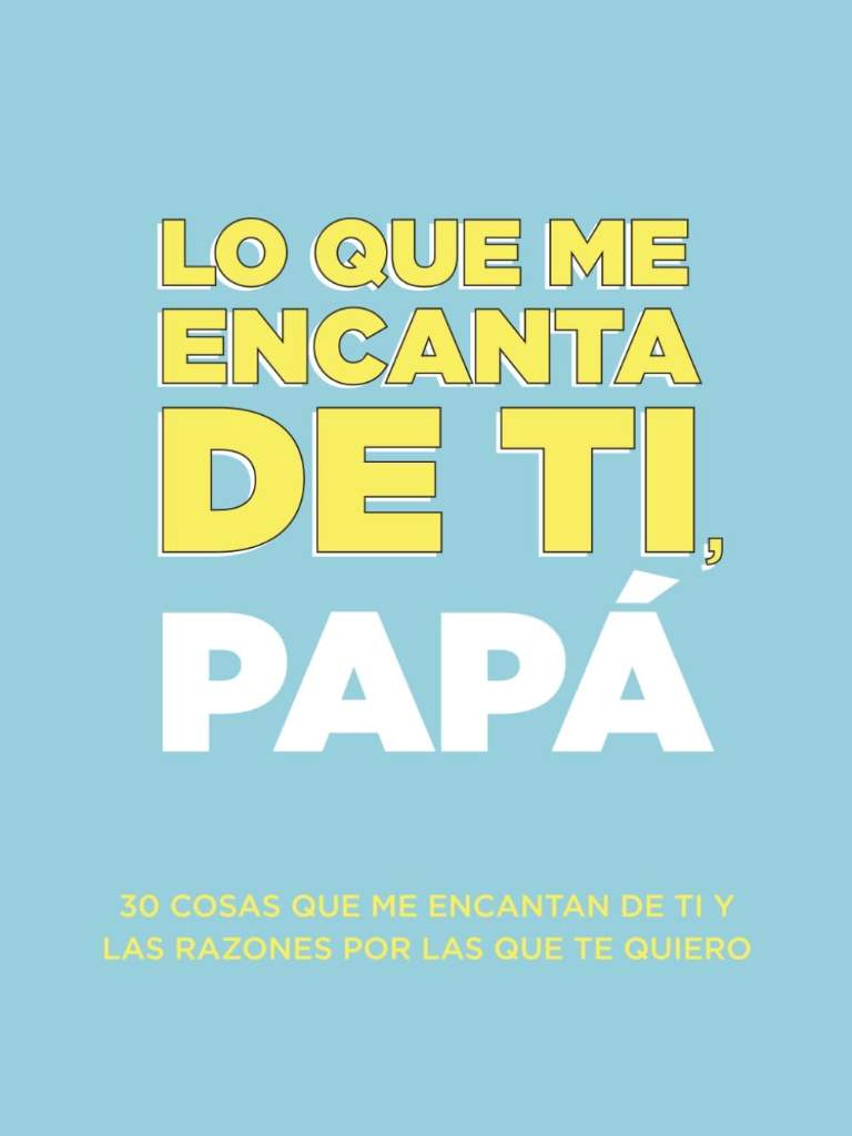 Lo que me encanta de ti, papá: 30 cosas que me encantan de ti y las razones por las que te quiero. Libro de regalo para completar. Regalos para papa (Spanish Edition) by Questions About Me | barcode:9781952568794 | source:'9781952568794.jpg