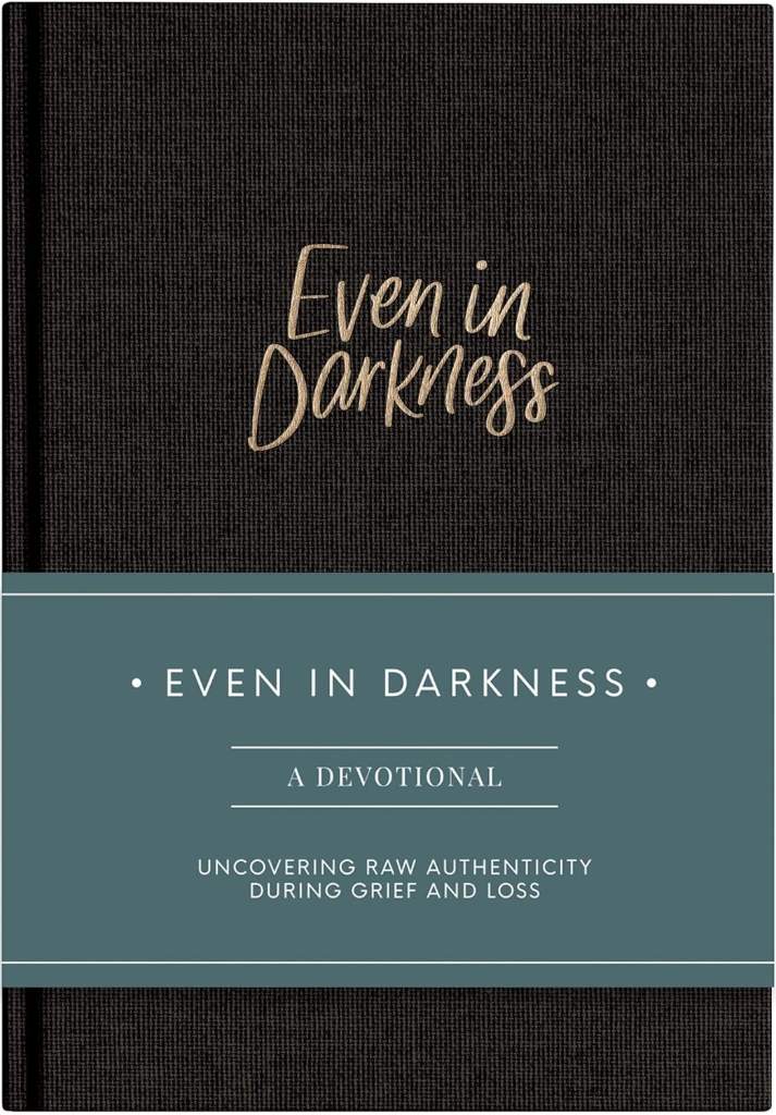 Even in Darkness: A Devotional journal for Grief: Raw and Honest Devotions with Guided Prompts During Seasons of Grief, Loss and Suffering by Morgan Cheek | barcode:9781952842436 | source:'9781952842436.jpg