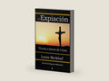 La Expiación Vicaria a través de Cristo (Spanish Edition) by Louis Berkhof | barcode:9781953911087 | source:'9781953911087-right-three-quarter.jpg