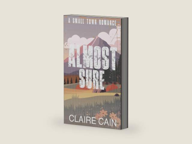 Almost Sure: A Small Town Romance (Back to Silver Ridge Book 3) by Claire Cain | barcode:9781954005273 | source:'9781954005273-right-three-quarter.jpg