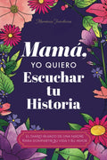 Mamá, Quiero Escuchar tu Historia: Una Madre Diario Guiado Comparte tu Vida y su Amor (Spanish Edition) by Jeffrey Mason | barcode:9781955034838 | source:'9781955034838.jpg