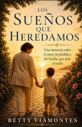 Los sueños que heredamos (Spanish Edition) by Betty Viamontes | barcode:9781955848480 | source:'9781955848480.jpg