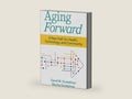 Aging Forward: A New Path for Health, Technology, and Community by David M. Dunkelman | barcode:9781956801040 | source:'9781956801040-right-three-quarter.jpg