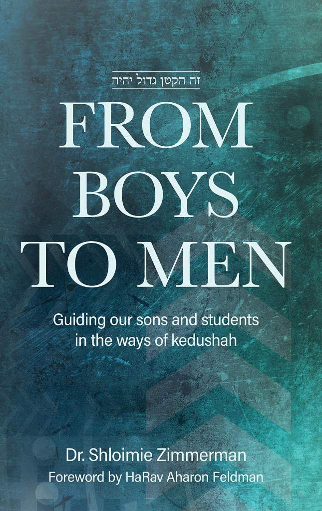 From Boys to Men: Guiding Our Sons And Students In The Ways Of Kedushah by Dr. Shloimie Zimmerman | barcode:9781957579207 | source:'9781957579207.jpg