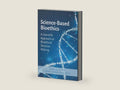 Science Based Bioethics: A Scientific Approach to Bioethical Decision Making by John D. Loike | barcode:9781958542040 | source:'9781958542040-right-three-quarter.jpg