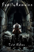 Family Remains by Eric Neher | barcode:9781958557587 | source:'9781958557587.jpg