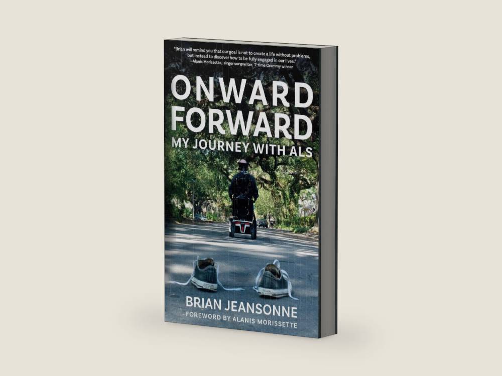 Onward Forward -- My Journey with ALS: Finding Beauty and Love in the Clusterf*ck by Brian Jeansonne | barcode:9781961624894 | source:'9781961624894-right-three-quarter.jpg