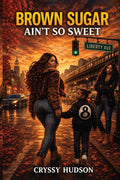 Brown Sugar Ain’t So Sweet by Cryssy Hudson | barcode:9781962325530 | source:'9781962325530.jpg