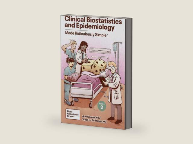Clinical Biostatistics and Epidemiology Made Ridiculously Simple: Color Edition by Stephen Goldberg M.D. | barcode:9781962445337 | source:'9781962445337-right-three-quarter.jpg