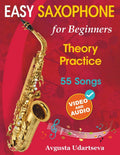 Easy Saxophone for Beginners: Theory, Practice and 55 Songs. For Kids 12+ and Adults. With Online Video and Audio by Avgusta Udartseva | barcode:9781962612098 | source:'9781962612098.jpg