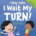 I Stay Calm. I Wait My Turn!: An Affirmation-Themed Book About Waiting For Toddlers (Ages 2-4) (My Amazing Toddler Behavioral Series) by Suzanne T. Christian | barcode:9781964202143 | source:'9781964202143.jpg