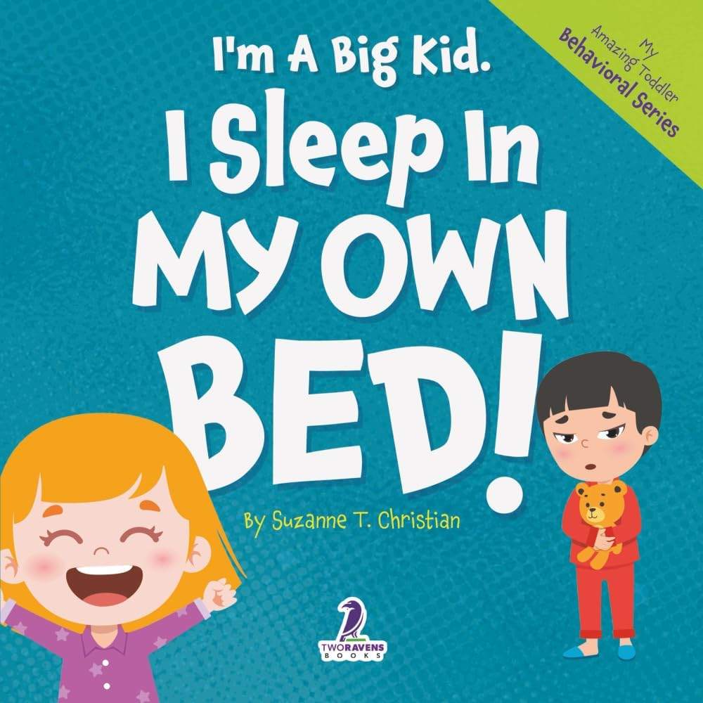 I'm A Big Kid. I Sleep In My Own Bed!: An Affirmation-Themed Toddler Book About Sleeping Alone (Ages 2-4) (My Amazing Toddler Behavioral Series) by Suzanne T. Christian | barcode:9781964202563 | source:'9781964202563.jpg