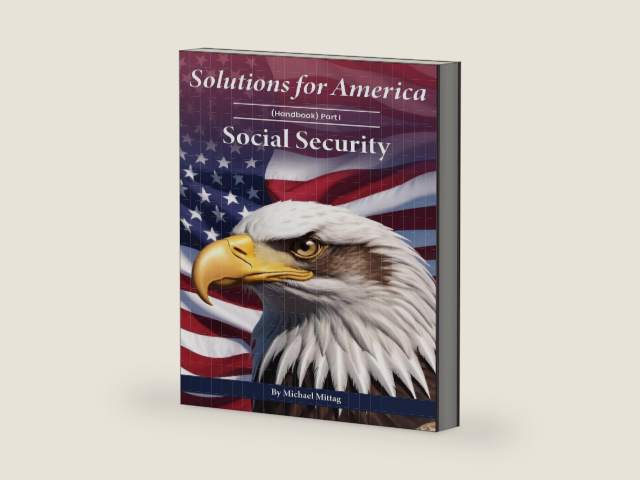 SOLUTIONS FOR AMERICA: Handbook Part I Social Security by Michael Mittag | barcode:9781967349906 | source:'9781967349906-right-three-quarter.jpg