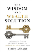 The Wisdom and Wealth Solution by Feroz Ansari | barcode:9781969190001 | source:'9781969190001.jpg