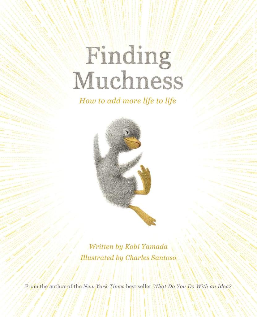 Finding Muchness (Add More Goodness) by Kobi Yamada | barcode:9781970147438 | source:'9781970147438.jpg