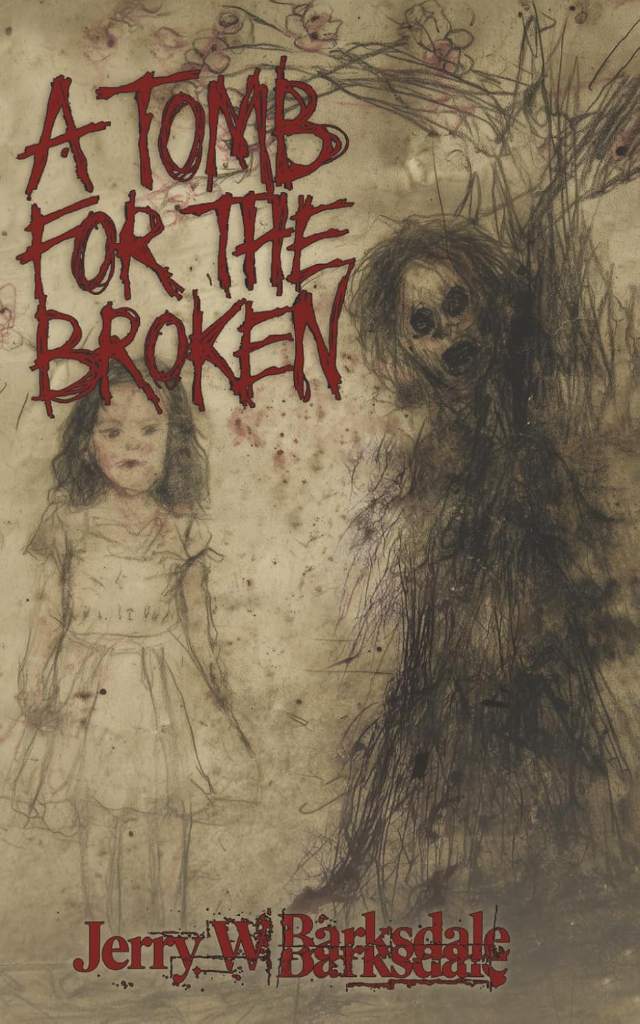 A Tomb For The Broken by Jerry W. Barksdale | barcode:9781970383058 | source:'9781970383058.jpg