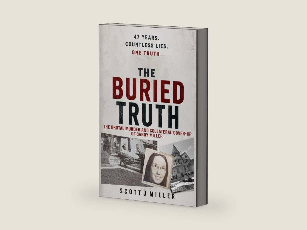 THE BURIED TRUTH: A 47-YEAR FIGHT FOR JUSTICE by SCOTT J. MILLER | barcode:9781970435849 | source:'9781970435849-right-three-quarter.jpg