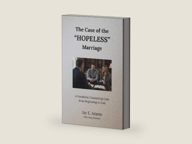 The Case of the "Hopeless" Marriage: A Nouthetic Counseling Case from Beginning to End by Jay E Adams | barcode:9781970445404 | source:'9781970445404-right-three-quarter.jpg