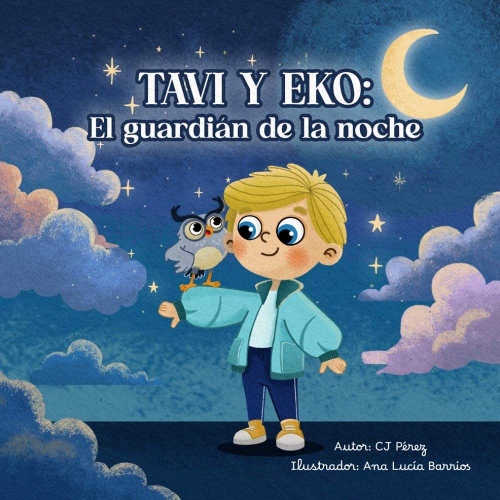 Tavi y Eko: El guardian de la noche: Un niño, un búho mágico y el valor de descubrir que nunca está solo (Spanish Edition) by CJ Pérez | barcode:9781971934167 | source:'9781971934167.jpg