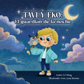 Tavi y Eko: El guardian de la noche: Un niño, un búho mágico y el valor de descubrir que nunca está solo (Spanish Edition) by CJ Pérez | barcode:9781971934167 | source:'9781971934167.jpg