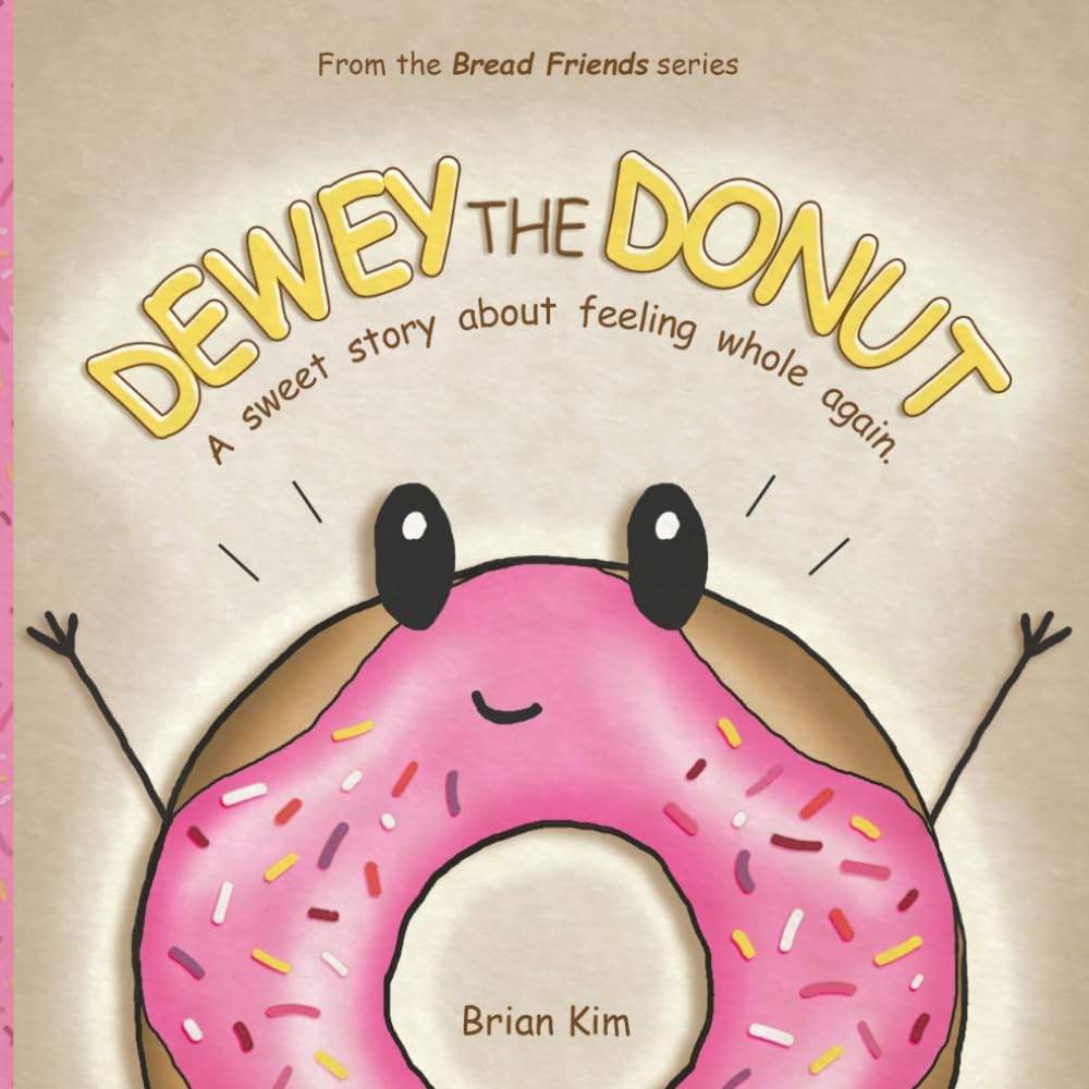 Dewey the Donut (BREAD FRIENDS) by Brian Kim | barcode:9781972764008 | source:'9781972764008.jpg
