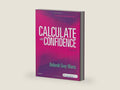 Calculate with Confidence by Deborah C. Morris RN BSN MA LNC | barcode:9781974805310 | source:'9781974805310-right-three-quarter.jpg